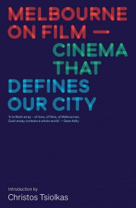 Book Excerpt: <i>Melbourne on Film: Cinema That Defines Our City</i>